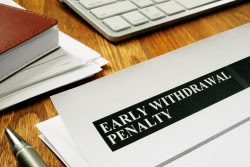 A paper that says "Early Withdrawal Penalty"